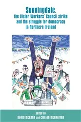Book cover of Sunningdale, the Ulster Workers' Council strike and the struggle for democracy in Northern Ireland by David McCann