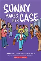 Book cover of Sunny Makes Her Case: A Graphic Novel (Sunny #5) by Jennifer L. Holm