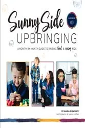 Book cover of Sunny Side Upbringing by Maria Dismondy