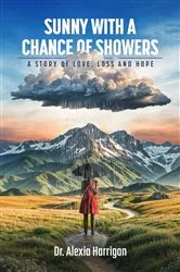 Book cover of Sunny with a Chance of Showers by Alexia Harrigan