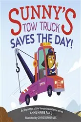 Book cover of Sunny's Tow Truck Saves the Day! by Anne Marie Pace