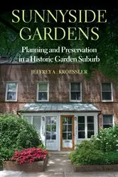 Book cover of Sunnyside Gardens by Jeffrey A. Kroessler