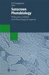 Book cover of Sunscreen Photobiology: Molecular, Cellular and Physiological Aspects by Francis P. Gasparro