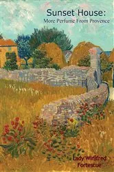 Book cover of Sunset House: More Perfume From Provence by Unknown