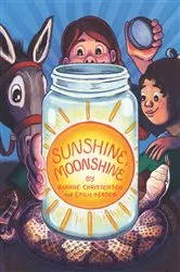 Book cover of Sunshine, Moonshine by Bonnie Christensen
