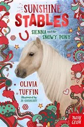 Book cover of Sunshine Stables: Sienna and the Snowy Pony by Olivia Tuffin