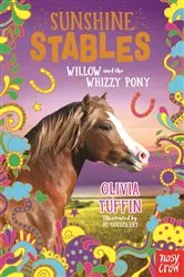 Book cover of Sunshine Stables: Willow and the Whizzy Pony by Olivia Tuffin