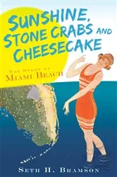 Book cover of Sunshine, Stone Crabs and Cheesecake by Seth H. Bramson