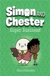 Book cover of Super Business! (Simon and Chester Book #6) by Cale Atkinson