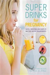 Book cover of Super Drinks for Pregnancy by Fiona Wilcock