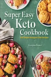 Book cover of Super Easy Keto Cookbook by Georgina Bomer