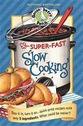 Book cover of Super Fast Slow Cooking by Gooseberry Patch