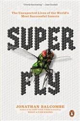 Book cover of Super Fly by Jonathan Balcombe