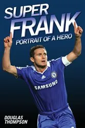 Book cover of Super Frank - Portrait of a Hero by Douglas Thompson