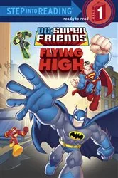 Book cover of Super Friends: Flying High (DC Super Friends) by Nick Eliopulos