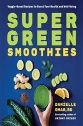 Book cover of Super Green Smoothies by Danielle Omar RD
