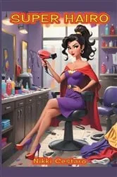 Book cover of Super Hairo by Nikki Cestaro