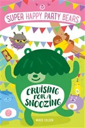 Book cover of Super Happy Party Bears: Cruising for a Snoozing by Marcie Colleen