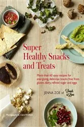 Book cover of Super Healthy Snacks and Treats by Jenna Zoe