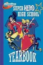 Book cover of Super Hero High Yearbook! (DC Super Hero Girls) by Shea Fontana
