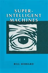 Book cover of Super-Intelligent Machines by Bill Hibbard