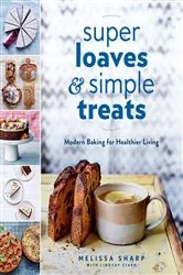 Book cover of Super Loaves and Simple Treats by Melissa Sharp
