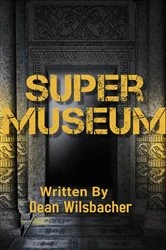 Book cover of Super Museum by Dean Wilsbacher
