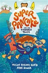 Book cover of Super Pancake and the Terrible Toast by Megan Wagner Lloyd