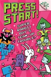 Book cover of Super Rabbit Boy’s Team-Up Trouble!: A Branches Book (Press Start! #10) by Thomas Flintham