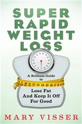 Book cover of Super Rapid Weight Loss by Mary Visser