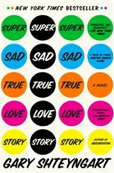 Book cover of Super Sad True Love Story by Gary Shteyngart