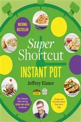 Book cover of Super Shortcut Instant Pot by Jeffrey Eisner