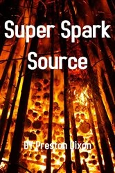 Book cover of Super Spark Source by Preston Dixon
