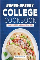 Book cover of Super-Speedy College Cookbook by N/A
