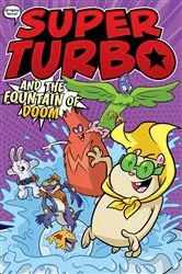 Book cover of Super Turbo and the Fountain of Doom by Edgar Powers