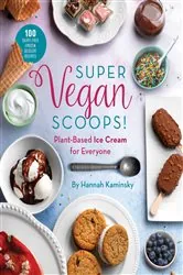 Book cover of Super Vegan Scoops! by Hannah Kaminsky