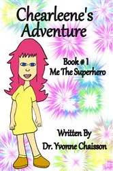 Book cover of Super YC - Chearleene's Adventure by Dr. Yvonne Chaisson