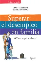 Book cover of Superar el desempleo en familia by Ginette Lespine