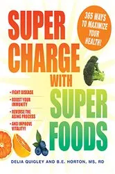Book cover of Supercharge with Superfoods by Delia Quigley