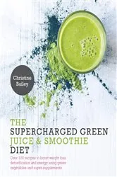 Book cover of Supercharged Green Juice & Smoothie Diet by N/A