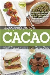 Book cover of Superfoods for Life: Cacao by Matt Ruscigno
