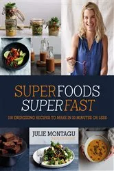 Book cover of Superfoods Superfast by Julie Montagu