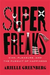 Book cover of Superfreaks by Arielle Greenberg