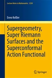 Book cover of Supergeometry, Super Riemann Surfaces and the Superconformal Action Functional by Unknown