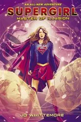 Book cover of Supergirl: Master of Illusion by Jo Whittemore