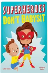 Book cover of Superheroes Don't Babysit by Amber Hendricks