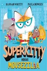 Book cover of Superkitty versus Mousezilla by Hannah Whitty