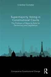 Book cover of Supermajority Voting in Constitutional Courts by Cristóbal Caviedes
