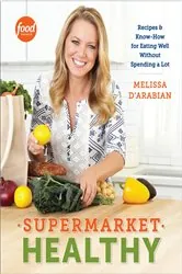 Book cover of Supermarket Healthy by Melissa d'Arabian