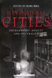 Book cover of Supernatural Cities by Karl Bell